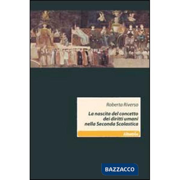 Nascita del concetto dei diritti umani nella Seconda Scolastica (La)