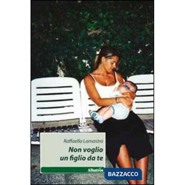 Non voglio un figlio da te