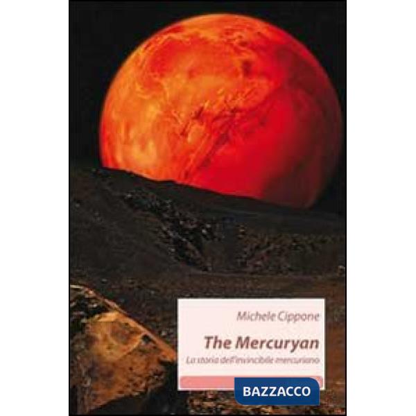 Mercuryan. La storia dell'invincibile mercuriano (The)