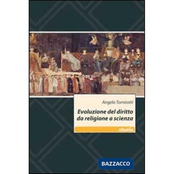 Evoluzione del diritto da religione a scienza