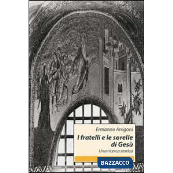Fratelli e le sorelle di Gesù. Una ricerca storica (I)