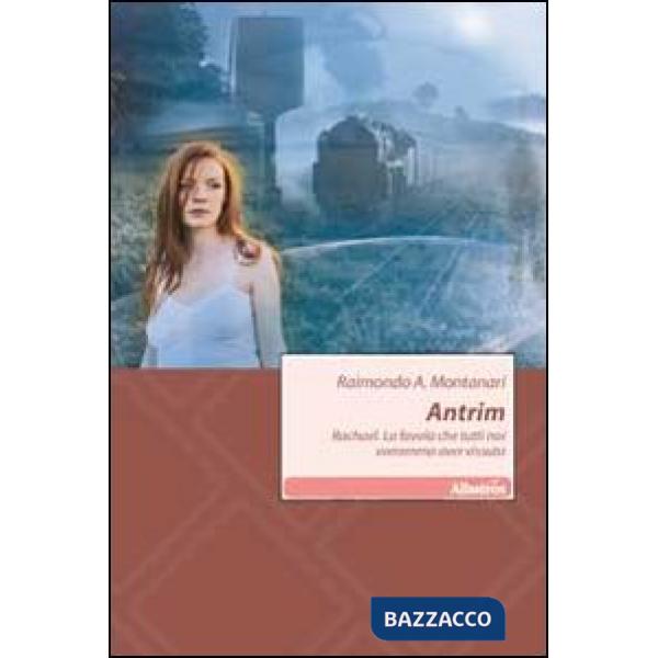 Antrim-Rachael. La favola che tutti noi vorremmo aver vissuto