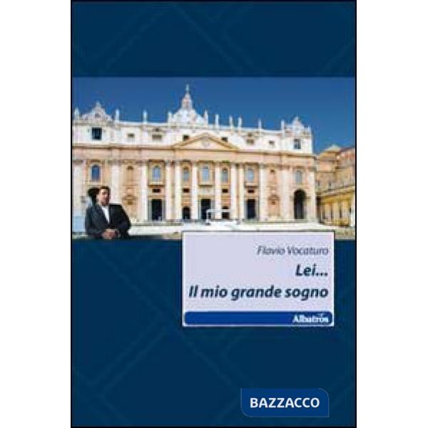 Lei... Il mio grande sogno