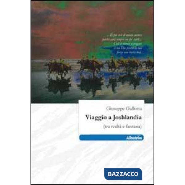 Viaggio a Joshlandia (tra realtà e fantasia)