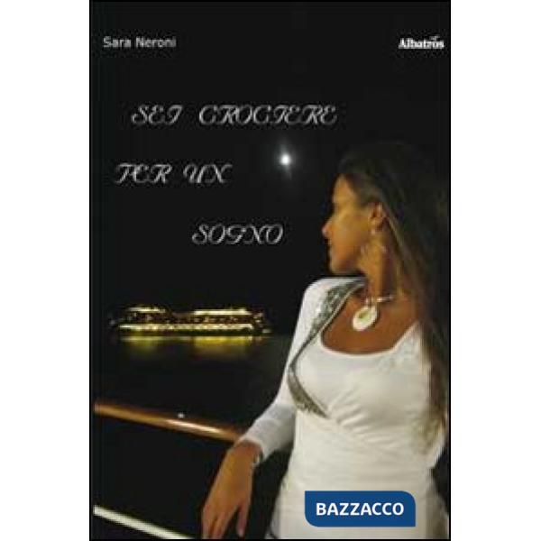 Sei crociere per un sogno