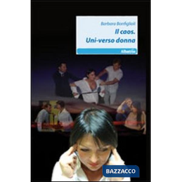 Caos. Uni-verso donna (Il)