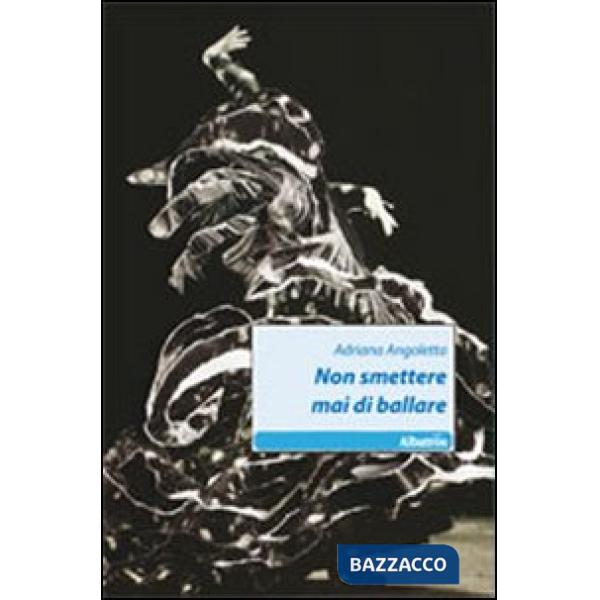 Non smettere mai di ballare
