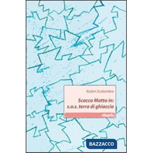 Scacco Matto in: S.O.S. terra di ghiaccio