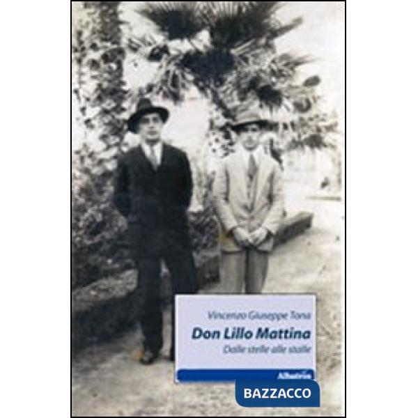 Don Lillo Mattina. Dalle stelle alle stalle