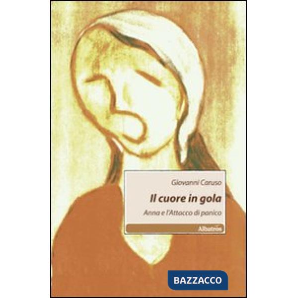 Cuore in gola. Anna e l'attacco di panico (Il)