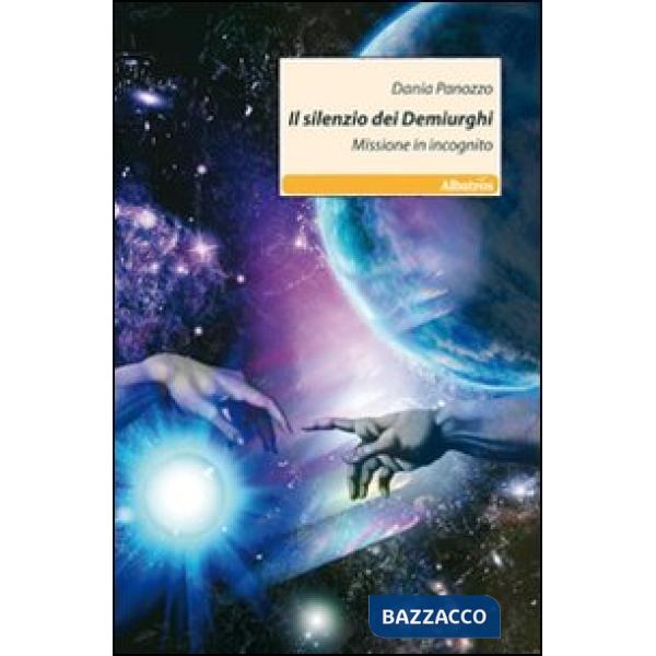 Silenzio dei demiurghi. Missione incognito (Il)