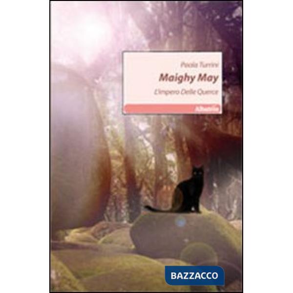 Maighy May. L'impero Delle Querce