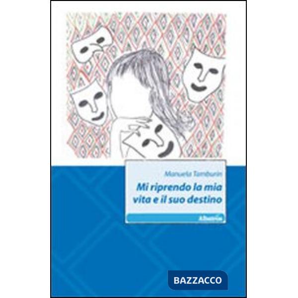 Mi riprendo la mia vita e il suo destino