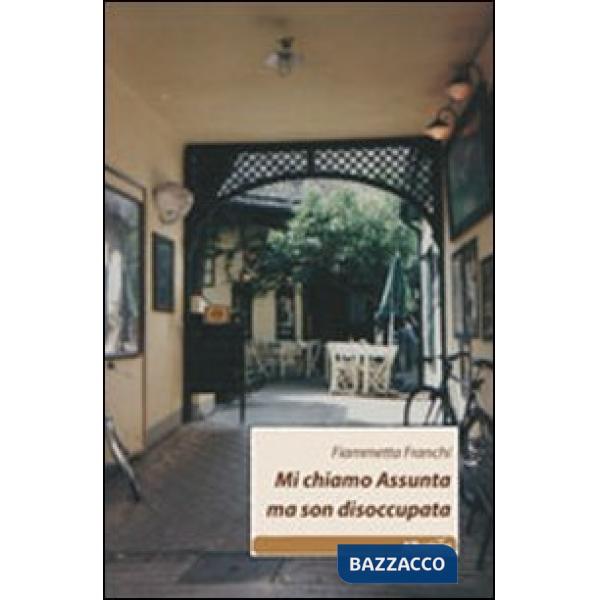 Mi chiamo Assunta ma sono disoccupata