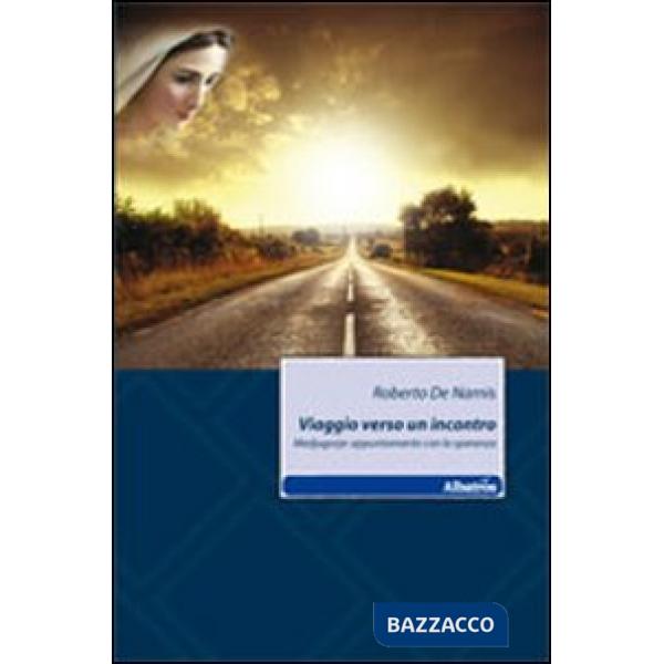 Viaggio verso un incontro. Mediugorje: appuntamento con la speranza