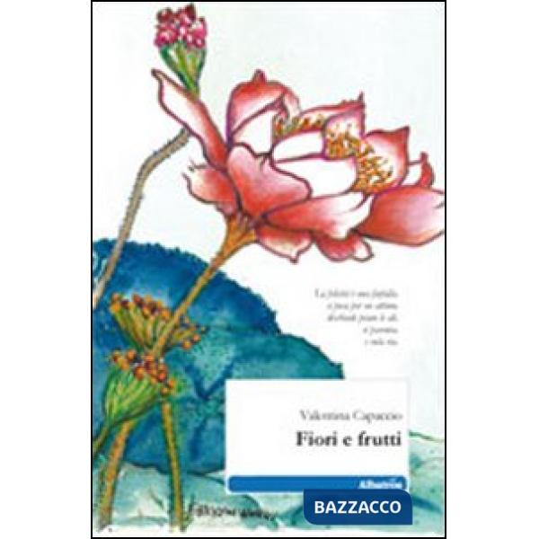 Fiori e frutti