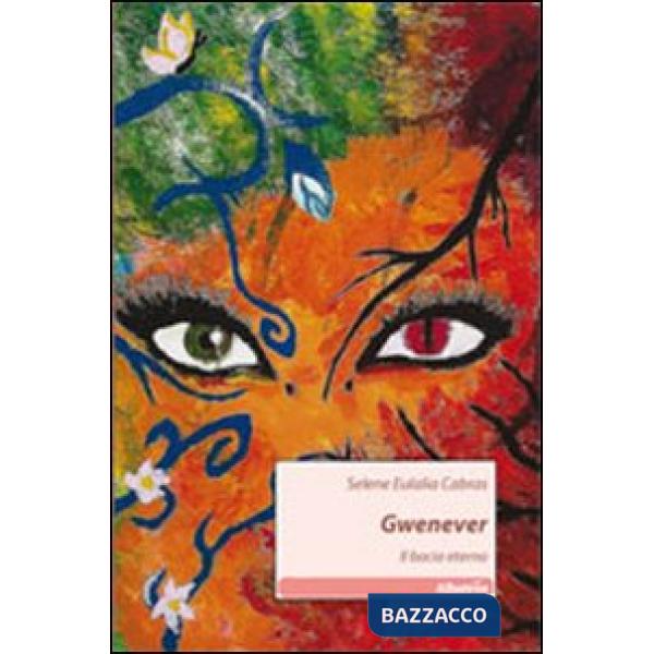 Gwenever. Il bacio eterno