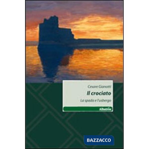 Crociato. La spada e l'usbergo (Il)