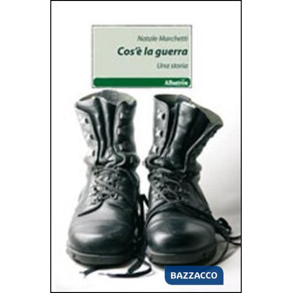 Cos'è la guerra. Una storia