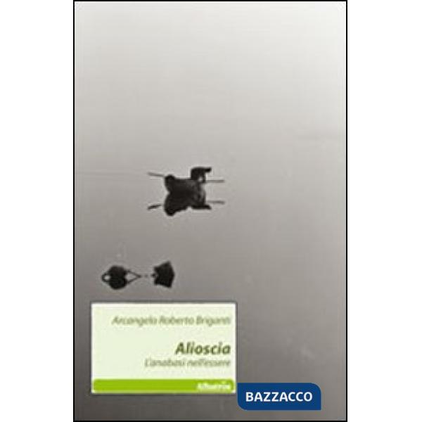 Alioscia. L'anabasi dell'essere