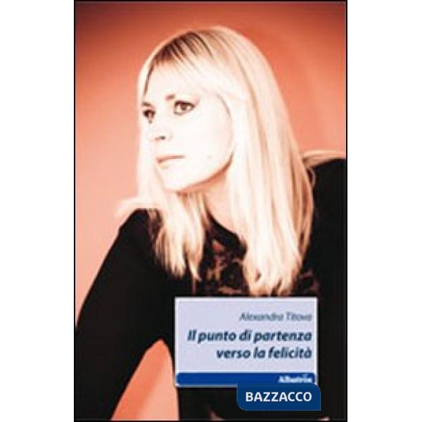 Punto di partenza verso la felicità (Il)