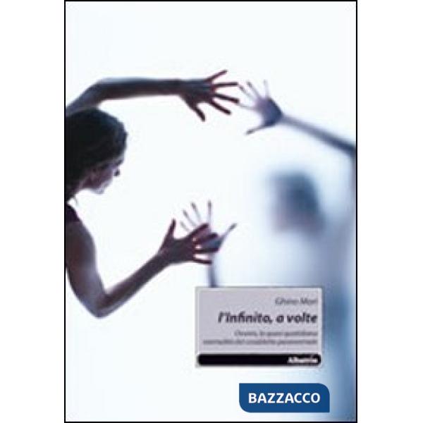 Infinito a volte. Ovvero, la quasi quotidiana normalità del cosiddetto paranormale (L')