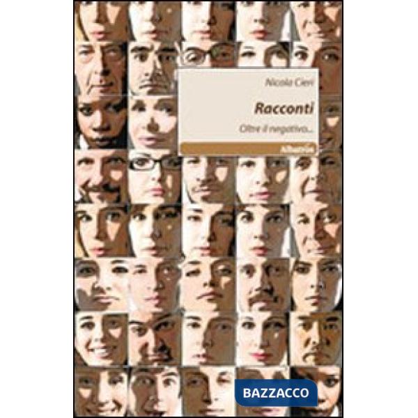 Racconti. Oltre il negativo...