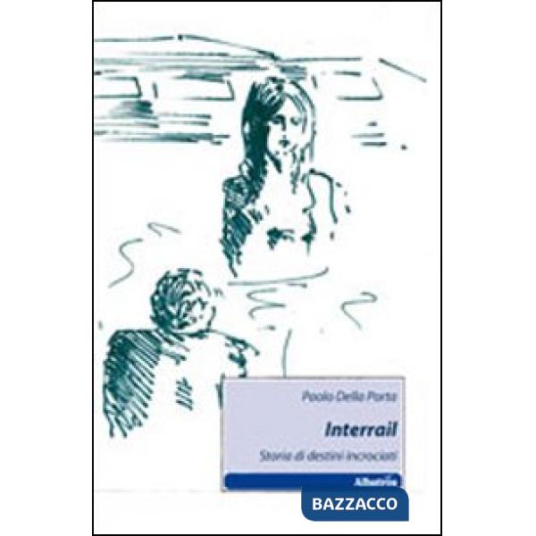 Interrail. Storia di destini incrociati