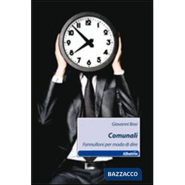 Comunali. Fannulloni per modo di dire