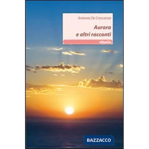 Aurora e altri racconti