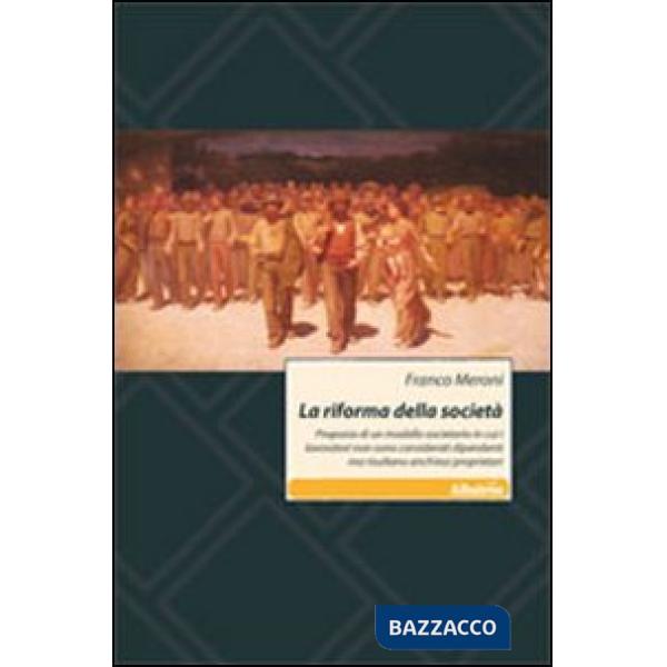 Riforma della società. Proposta di un modello societario in cui i lavoratori non sono considerati dipendenti ma risultano anch'e