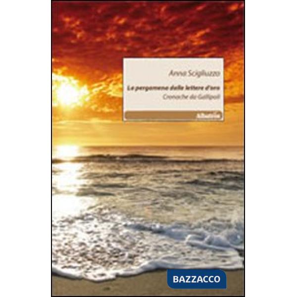Pergamena dalle lettere d'oro. Cronache da Gallipoli (La)