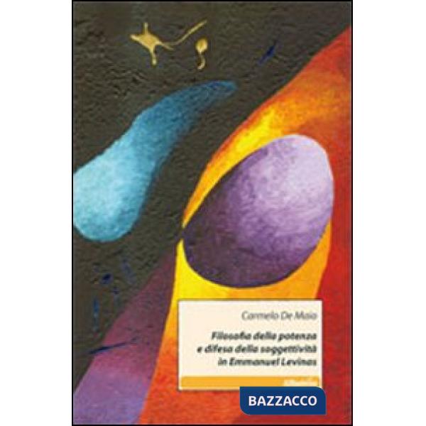 Filosofia della potenza e difesa della soggettività in Emmanuel Lévinas