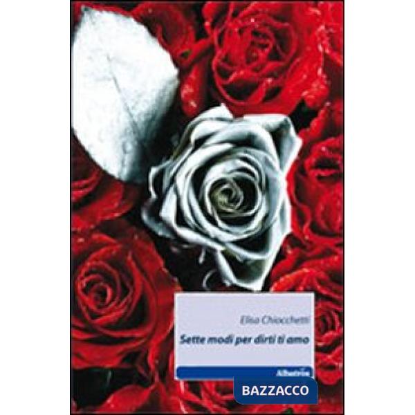 Sette modi per dirti ti amo