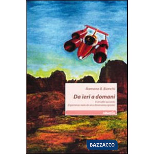 Da ieri a domani. Il cervello (esperienza reale da una dimensione ignota)