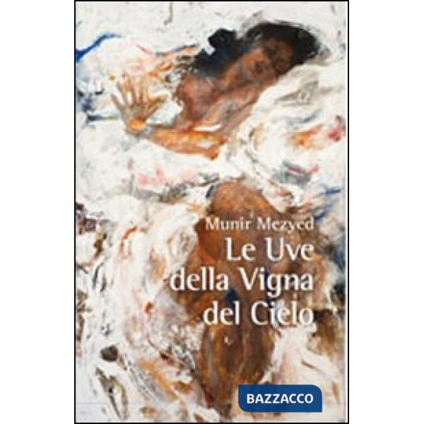 Uve della vigna del cielo (Le)