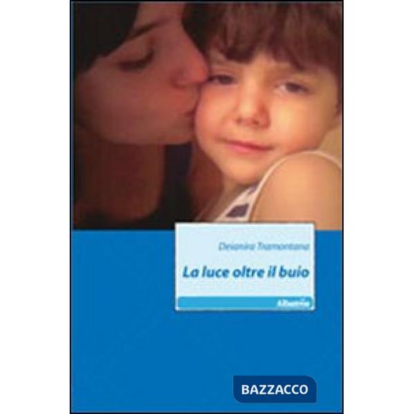 Luce oltre il buio (La)