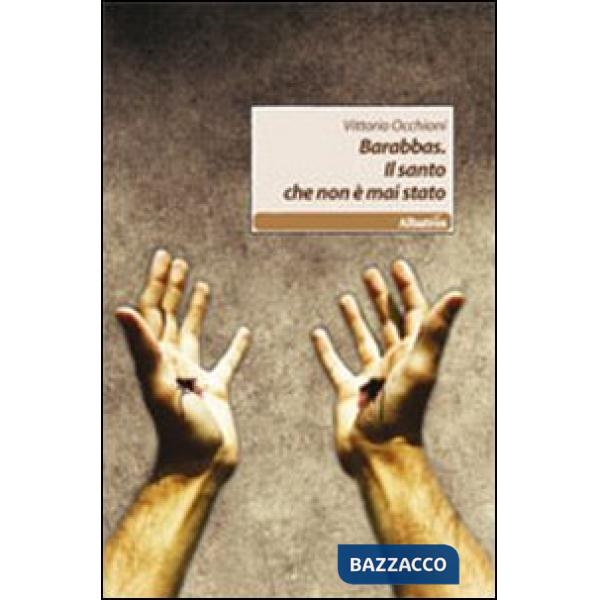 Barabbas. Il santo che non è mai stato