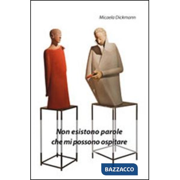Non esistono parole che mi possono ospitare
