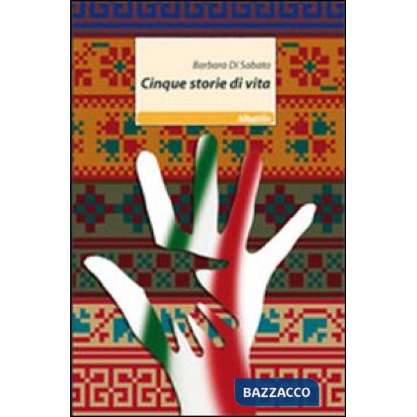 Cinque storie di vita