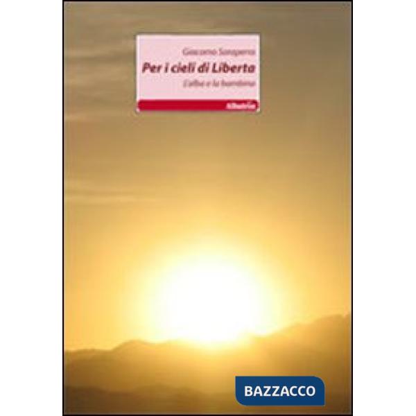 Per i cieli di libertà. L'alba e la bambina