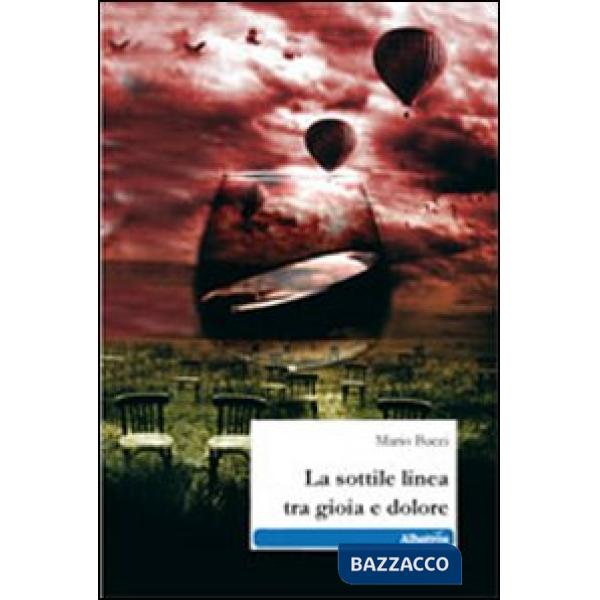 Sottile linea tra gioia e dolore (La)