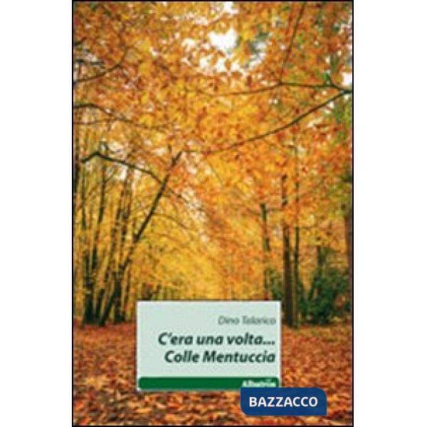 C'era una volta... Colle Mentuccia