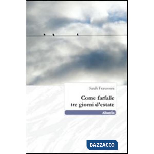 Come farfalle tre giorni d'estate