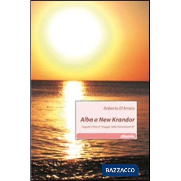 Alba a New Krandor. Seguito e fine di «Viaggio nella Dimensione M»