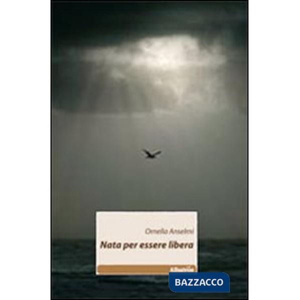 Nata per essere libera