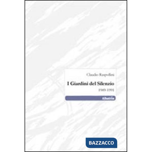 Giardini del silenzio 1898-1991 (I)