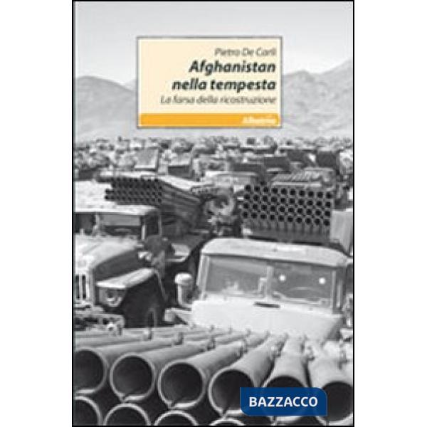 Afghanistan nella tempesta. La farsa della ricostruzione