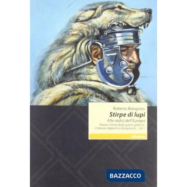 Stirpe di lupi. Alle radici dell'Europa