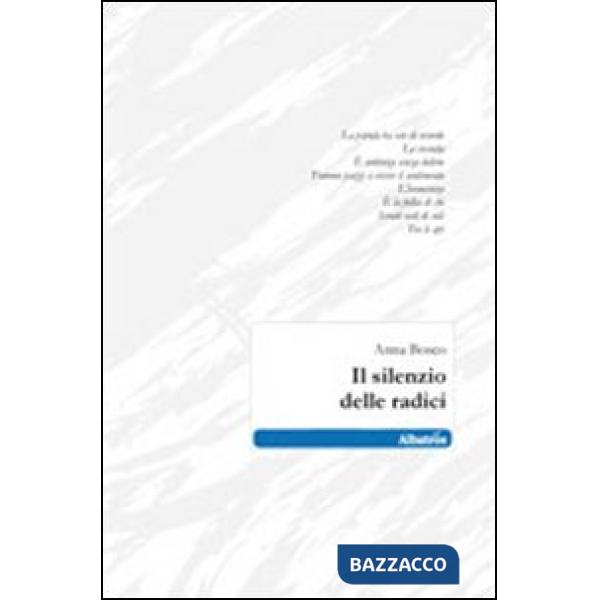 Silenzio delle radici (Il)